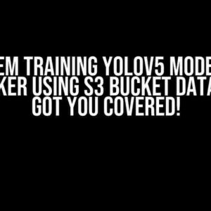 Problem Training YOLOv5 Model with SageMaker Using S3 Bucket Data? We’ve Got You Covered!