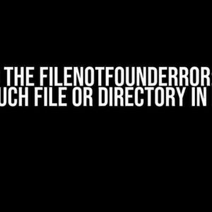 Solving the FileNotFoundError: [Errno 2] No such file or directory in Python