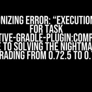 The Agonizing Error: “Execution failed for task ‘:react-native-gradle-plugin:compileKotlin'” – A Guide to Solving the Nightmare When Upgrading from 0.72.5 to 0.74.2